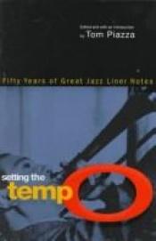 book cover of Setting the Tempo by Tom Piazza