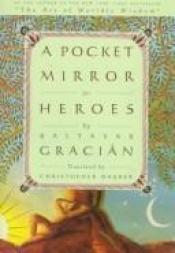 book cover of A Pocket Mirror for Heroes by Balthasar Gracian