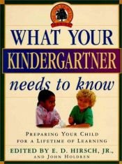 book cover of What Your Kindergartner Needs to Know (The Core Knowledge Series) by E. D. Hirsch