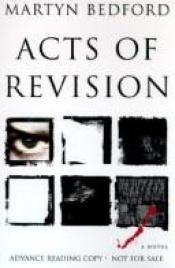 book cover of Acts of Revision by Martyn Bedford