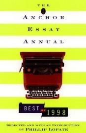 book cover of The Anchor Essay Annual: The Best of 1997 by Phillip Lopate