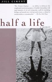 book cover of Half a life by Jill Ciment
