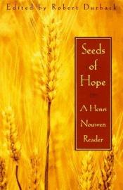 book cover of Seeds of Hope: a Henri Nouwen Reader by Henri Nouwen