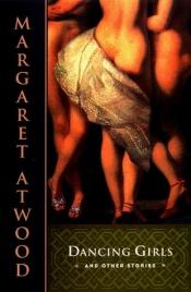 book cover of Dancing Girls by Μάργκαρετ Άτγουντ