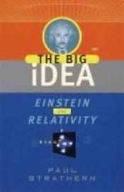 book cover of Einstein and Relativity: The Big Idea by پل استراترن
