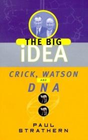 book cover of Crick, Watson and DNA by پل استراترن