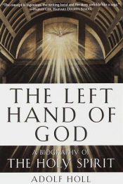 book cover of The Left Hand of God: A Biography of the Holy Spirit by Adolf Holl