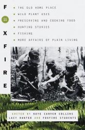 book cover of Foxfire 11 : the old homeplace, wild plant uses, preserving and cooking food, hunting stories, fishing, and more affairs by Inc. Foxfire Fund