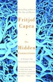 book cover of The Hidden Connections: A Science for Sustainable Living by フリッチョフ・カプラ