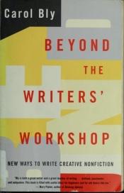 book cover of Beyond the Writers' Workshop by Carol Bly