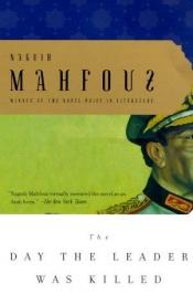 book cover of The Day the Leader was Killed by Nagibas Mahfuzas