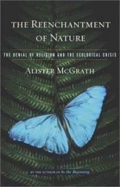 book cover of The Reenchantment of Nature by Alister McGrath