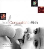 book cover of From conception to birth : a life unfolds by Barry Werth