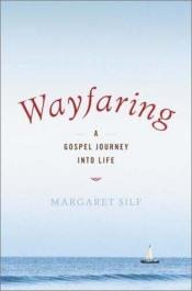 book cover of Wayfaring: A Gospel Journey into Life by Margaret Silf