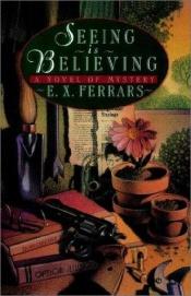 book cover of Seeing is Believing by E. X. Ferrars