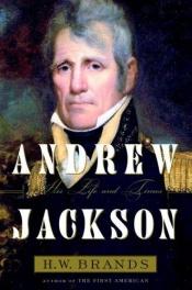 book cover of Andrew Jackson : His Life and Times by H. W. Brands