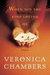 book cover of When Did You Stop Loving Me by Veronica Chambers