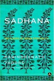 book cover of Sadhana : urzeczywistnienie życia by Rabindranath Tagore