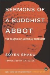 book cover of Sermons of a Buddhist abbot;: Addresses on religious subjects by Soyen Shaku