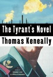 book cover of The Tyrant's Novel by Thomas Keneally