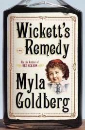 book cover of Wicketts Wondermiddel by Myla Goldberg