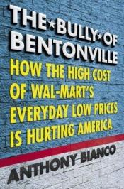 book cover of The bully of Bentonville by Anthony Bianco