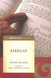 book cover of The Beliefnet Guide to Kabbalah by Arthur Goldwag