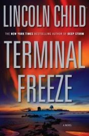 book cover of Terminal Freeze by Линкълн Чайлд