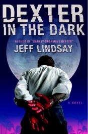 book cover of Dexter in the Dark by Джеф Линдзи