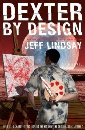 book cover of Dexter by Design by Jeff Lindsay