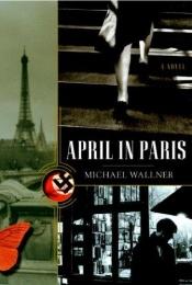 book cover of April in Parijs by Michael Wallner
