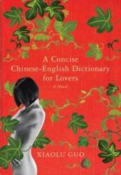 book cover of Pieni punainen sanakirja rakastavaisille by Xiaolu Guo