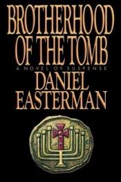 book cover of The Brotherhood of the Tomb by Daniel Easterman