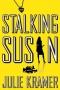 Stalking Susan: A Novel Book 1
