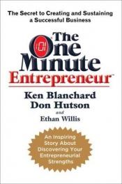book cover of The One Minute Entrepreneur (Discover Your Entrepreneurial Strengths) by Kenneth Blanchard