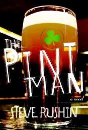 book cover of The pint man by Steve Rushin