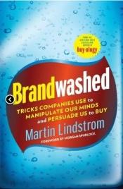 book cover of Brandwashed: Tricks Companies Use to Manipulate Our Minds and Persuade Us to Buy by מרטין לינדסטרום