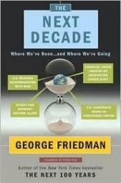 book cover of The Next Decade by George Friedman