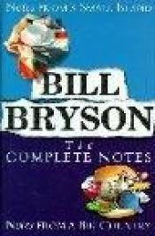 book cover of Bill Bryson the Complete Notes by Bill Bryson