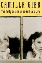 book cover of De onbenullige details uit het leven van die-en-die by Camilla Gibb