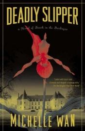 book cover of Deadly Slipper: a Novel of Death in the Dordogne by Michelle Wan