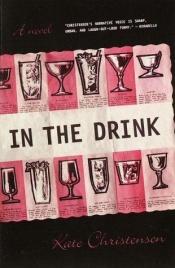 book cover of In the drink by Kate Christensen