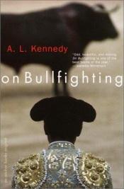 book cover of On bullfighting by A. L. Kennedy