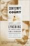 Contempt of Court: The Turn of the Century Lynching That Launched 100 Years of Federalism