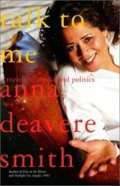 book cover of Talk to Me : Travels in Media and Politics by Anna Deavere Smith