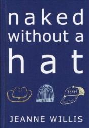 book cover of Naked without a hat by Jeanne Willis