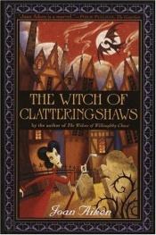 book cover of The Witch of Clatteringshaws by Joan Aiken & Others