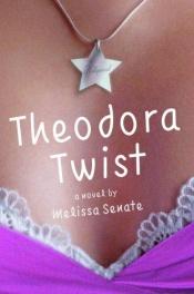 book cover of Theodora Twist by Melissa Senate