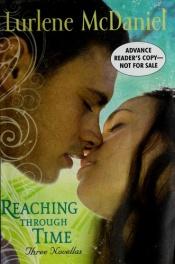 book cover of Reaching Through Time: Three Novellas by Lurlene McDaniel