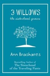 book cover of 3 Willows: The Sisterhood Grows by 앤 브래셰어스